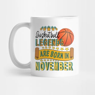 Basketball Legends Are Born In November Mug